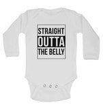 Straight Outta the Belly - Long Sleeve Baby Vests for Boys & Girls
