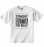 Straight Outta the Belly - Baby T-shirt