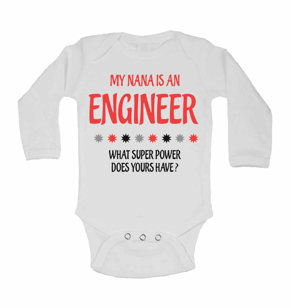 My Nana Is An Engineer What Super Power Does Yours Have? - Long Sleeve Baby Vests