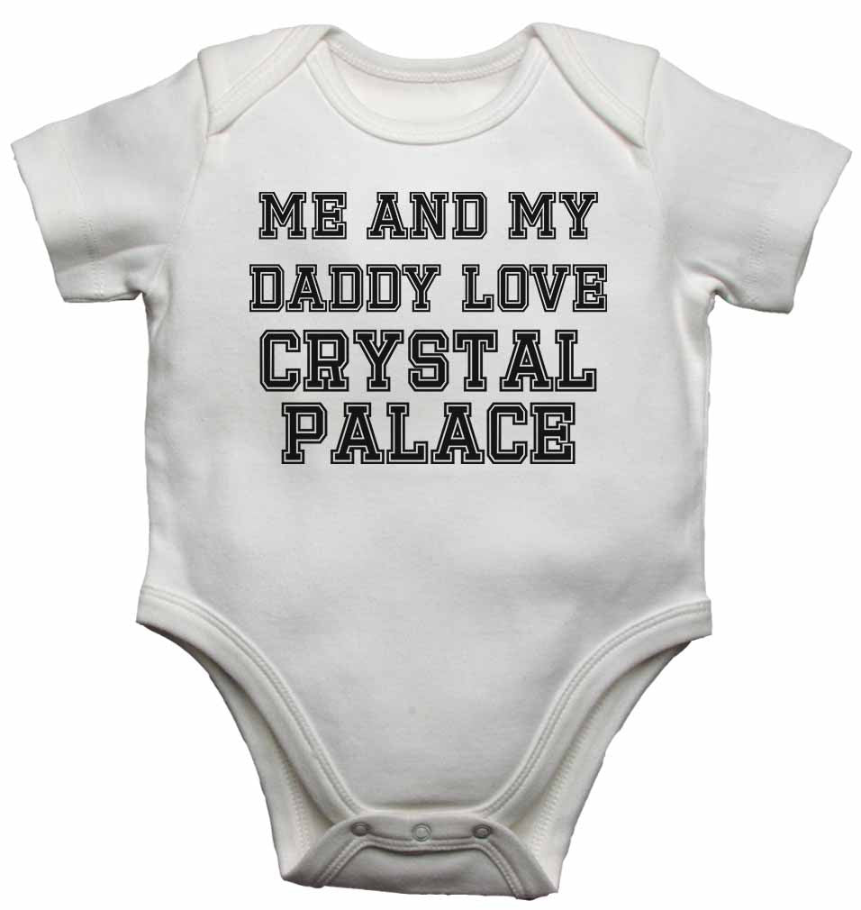 Me and My Daddy Love Crystal Palace, for Football, Soccer Fans - Baby Vests Bodysuits