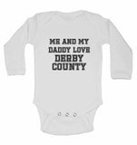 Me and My Daddy Love Derby County, for Football, Soccer Fans - Long Sleeve Baby Vests
