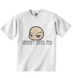 Grumpy Until Fed - Baby T-shirt