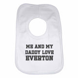 Me and My Daddy Love Everton, for Football, Soccer Fans Unisex Baby Bibs