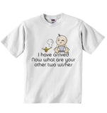 I have Arrived Now What are Your Other 2 Wishes - Baby T-shirt