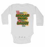 I Listen to Reggae Music With My Daddy - Long Sleeve Baby Vests for Boys & Girls