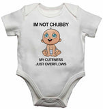Im Not Chubby My Cuteness Just Overflows - Baby Vests Bodysuits for Boys, Girls