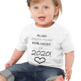 Soft Cotton Baby T-shirt Stuck Inside for Most of 2020 Gift for Boys & Girls