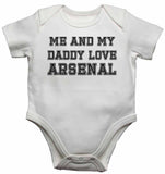 Me and My Daddy Love Arsenal,for Football, Soccer Fans - Baby Vests Bodysuits