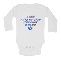 I Think You Are Suffering From a Lack Of Vitamin Me Funny Cute Baby Vest Bodysuit