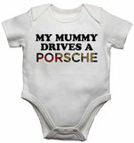 My Mummy Drives a Porsche - Baby Vests Bodysuits for Boys, Girls