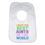 I Have the Best Auntie in the World Unisex Baby Bibs
