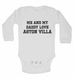 Me and My Daddy Love Aston VIlla, for Football, Soccer Fans - Long Sleeve Baby Vests