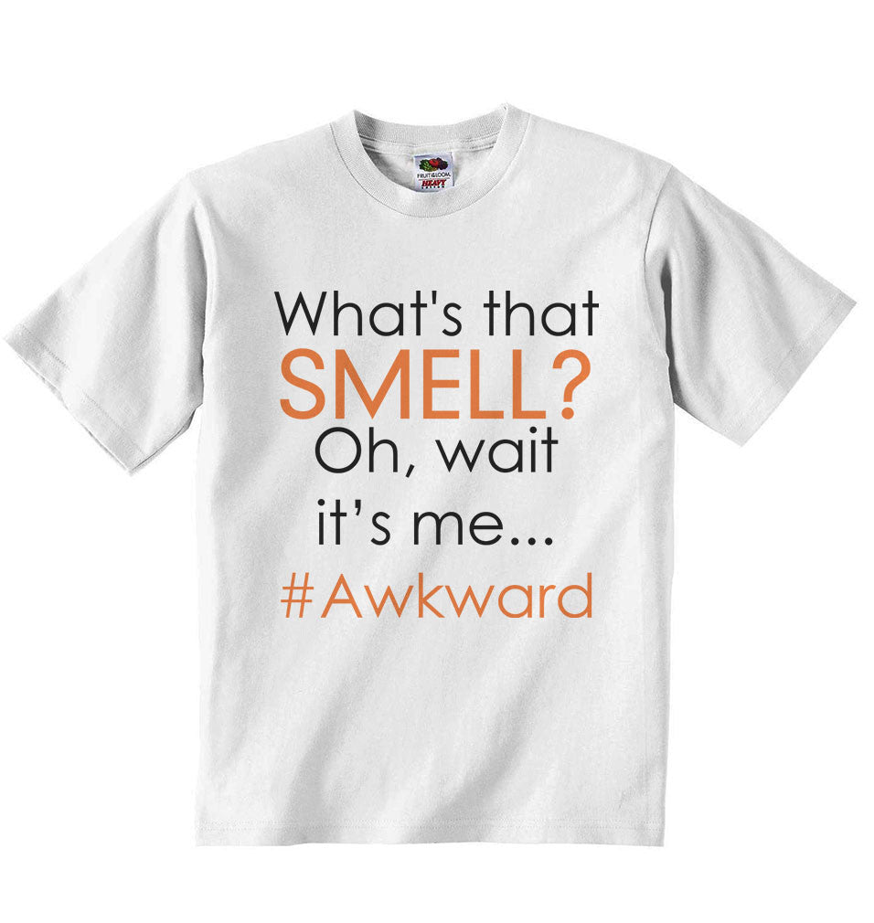 What's that Smell? Oh, Wait it's Me.. #Awkard - Baby T-shirt