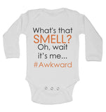 What's that Smell? Oh, Wait it's Me.. #Awkard - Long Sleeve Baby Vests