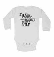 I'm The Reason That Mummy is Now a Milf - Long Sleeve Baby Vests