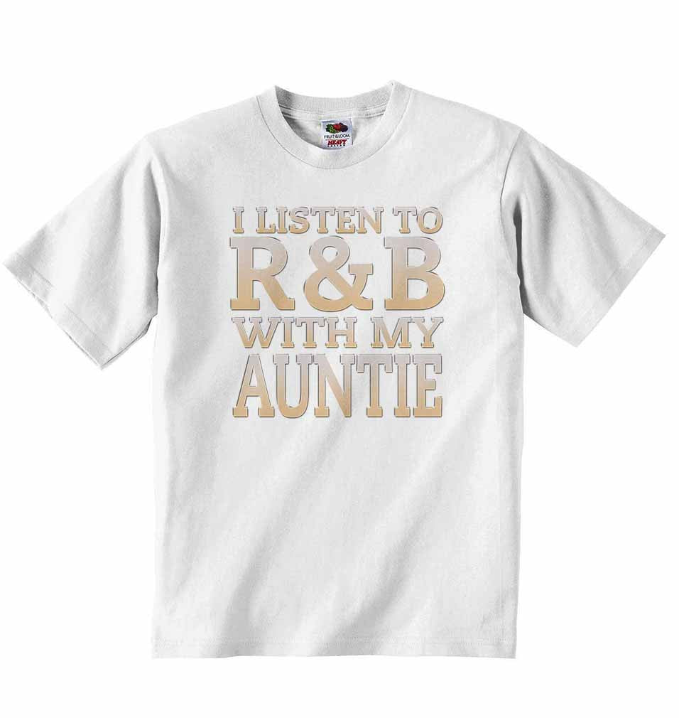 I Listen to R&B With My Auntie - Baby T-shirt