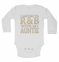I Listen to R&B With My Auntie - Long Sleeve Baby Vests for Boys & Girls