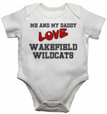 Me and My Daddy Love Wakefield Wildcats - Baby Vests Bodysuits for Boys, Girls