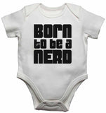 Born to Be a Nerd - Baby Vests Bodysuits for Boys, Girls