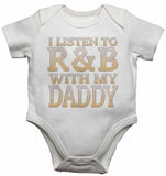 I Listen to R&B With My Daddy - Baby Vests Bodysuits for Boys, Girls