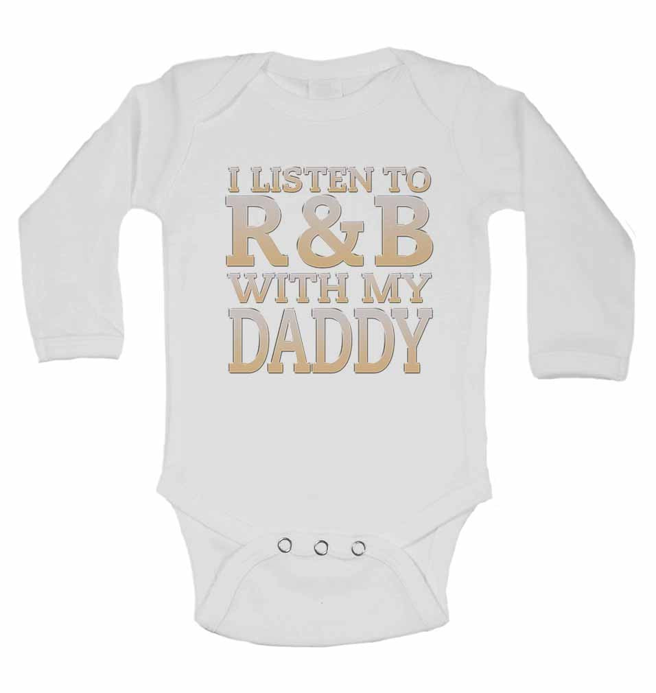 I Listen to R&B With My Daddy - Long Sleeve Baby Vests for Boys & Girls