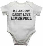 Me and My Daddy Love LIverpool, for Football, Soccer Fans - Baby Vests Bodysuits