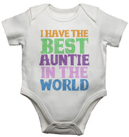 I Have the Best Auntie in the World - Baby Vests Bodysuits
