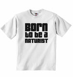 Born to Be a Naturist - Baby T-shirt