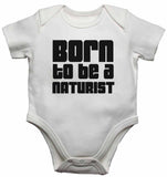 Born to Be a Naturist - Baby Vests Bodysuits for Boys, Girls