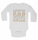 I Listen to R&B With My Uncle - Long Sleeve Baby Vests for Boys & Girls