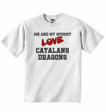 Me and My Mummy Love Catalans Dragons - Baby T-shirt