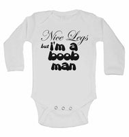 Nice Legs But I'm a Boob Man - Long Sleeve Baby Vests
