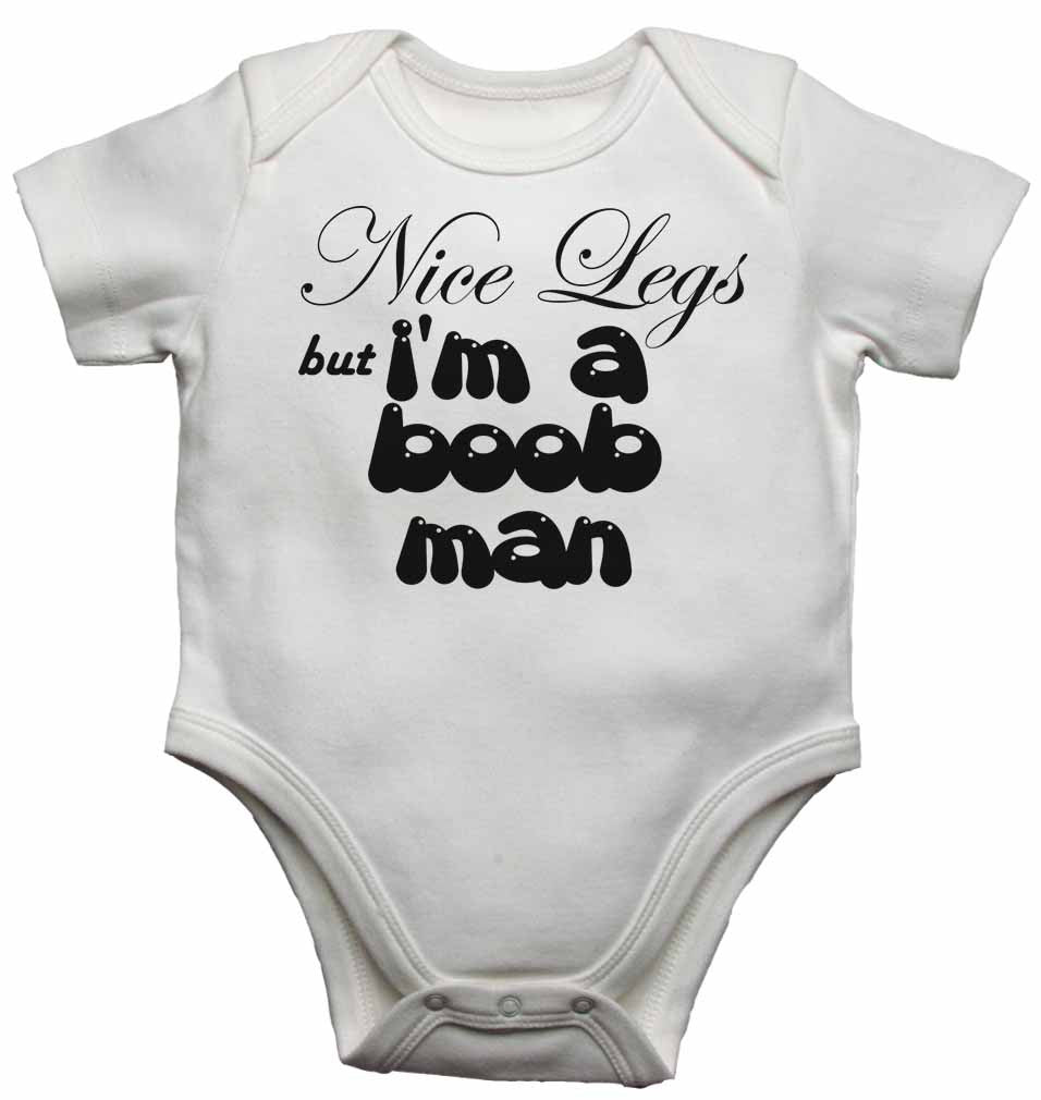 Nice Legs But I'm a Boob Man - Baby Vests Bodysuits for Boys, Girls