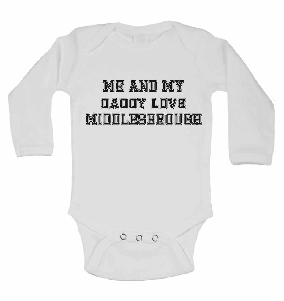 Me and My Daddy Love Middlesbrough, for Football, Soccer Fans - Long Sleeve Baby Vests