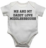 Me and My Daddy Love Middlesbrough, for Football, Soccer Fans - Baby Vests Bodysuits