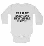 Me and My Daddy Love Newcastle United, for Football, Soccer Fans - Long Sleeve Baby Vests