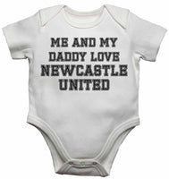 Me and My Daddy Love Newcastle United, for Football, Soccer Fans - Baby Vests Bodysuits