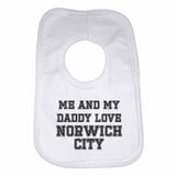 Me and My Daddy Love Norwich City, for Football, Soccer Fans Unisex Baby Bibs