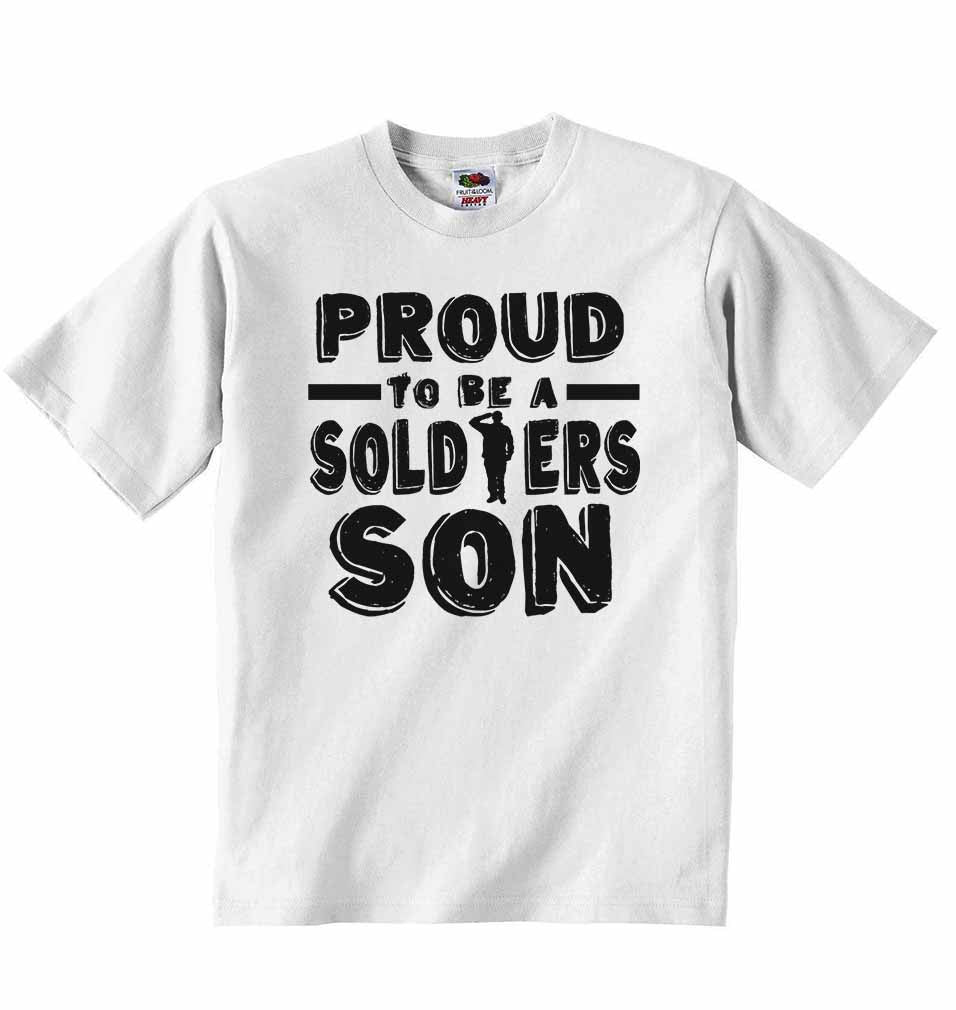 Proud to Be a Soldiers Son - Baby T-shirt