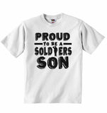 Proud to Be a Soldiers Son - Baby T-shirt