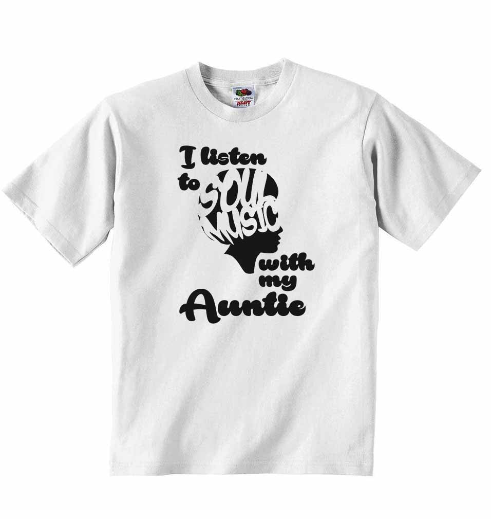 I Listen to Soul Music With My Auntie - Baby T-shirt