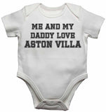 Me and My Daddy Love Aston VIlla, for Football, Soccer Fans - Baby Vests Bodysuits