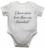I Have More Hair Than My Grandad - Baby Vests Bodysuits for Boys, Girls