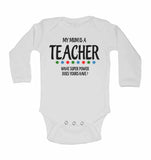 My Mums is A Teacher, What Super Power Does Yours Have? - Long Sleeve Baby Vests