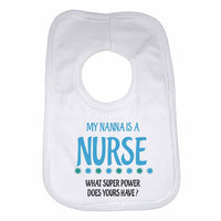 My Nanna Is A Nurse What Super Power Does Yours Have? - Baby Bibs