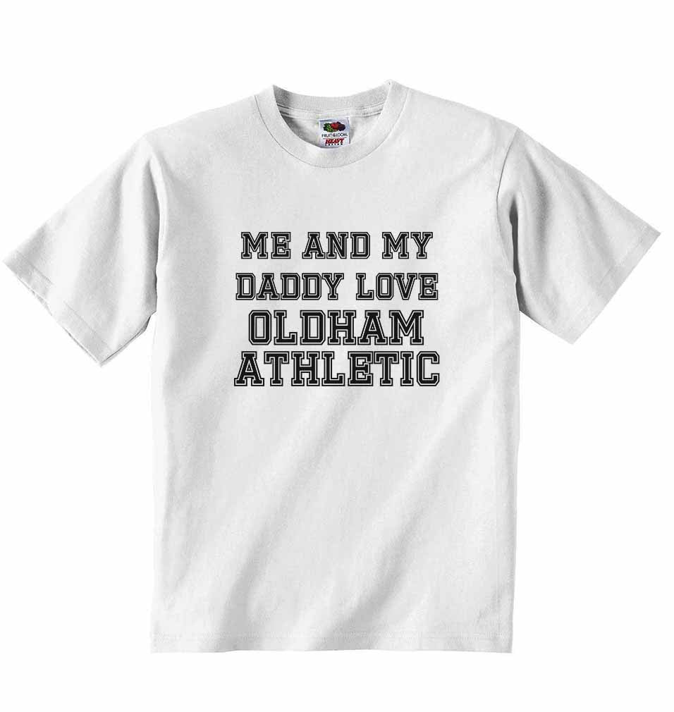 Me and My Daddy Love Oldham Athletic, for Football, Soccer Fans - Baby T-shirt