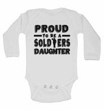 Proud to Be a Soldiers Daughter - Long Sleeve Baby Vests