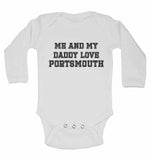 Me and My Daddy Love Portsmouth, for Football, Soccer Fans - Long Sleeve Baby Vests