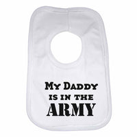 My Daddy is in The Army Boys Girls Baby Bibs