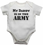 My Daddy is in The Army - Baby Vests Bodysuits for Boys, Girls